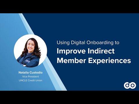 Using Digital Onboarding to Improve Indirect Member Experiences - video from Digital Onboarding