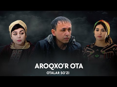 Otalar so'zi — Aroqxo'r ota | Оталар сузи — Арокхур ота