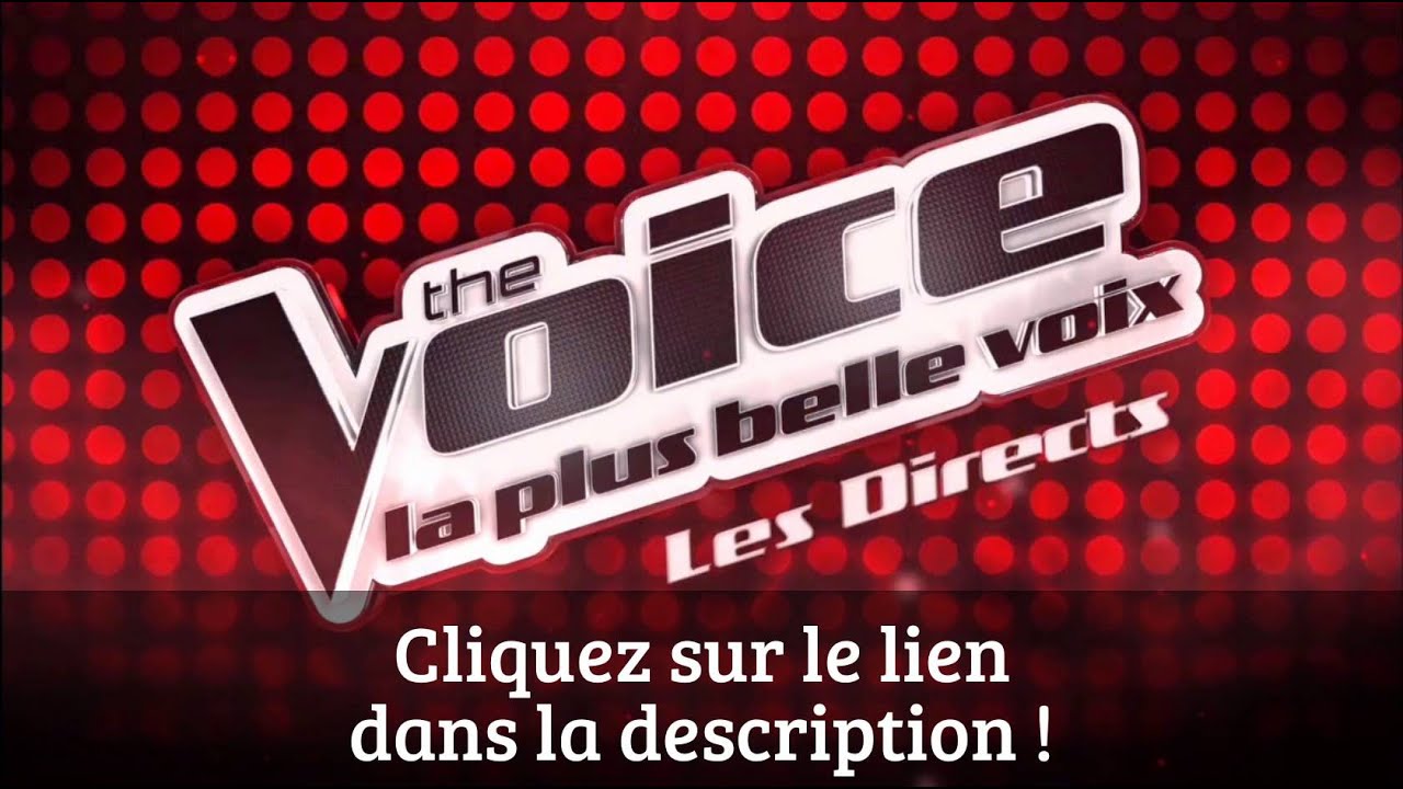 Directs The Voice 4 France Replay YouTube