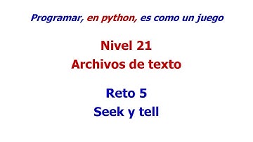 Python - Nivel 21 - Reto 5 - Métodos seek y tell