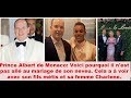 Albert de Monaco n'aurait pas assisté au mariage de son neveu à cause de son fils métis?