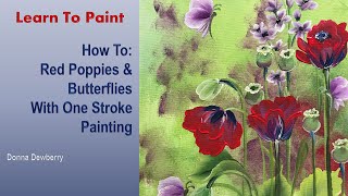 Learn to Paint One Stroke - Relax and Paint With Donna: Red Poppies & Butterflies | Dewberry 2024