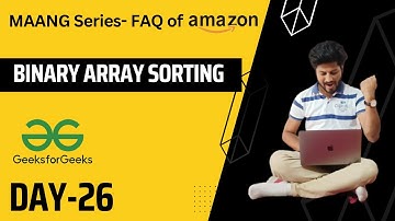 Day 26| Binary Array Sorting | Brute to Best to optimal Amazon interview question  | Hindi