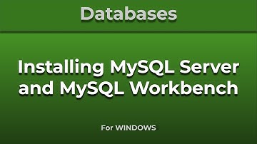 How to Install MySQL Server and Workbench