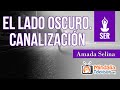 El lado oscuro. Canalización por Amada Selina