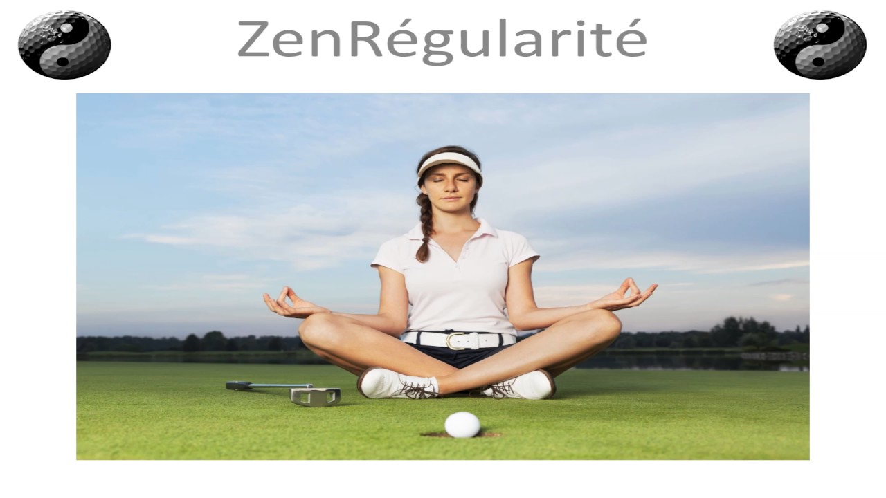 devenez ZEN et Régulier au golf YouTube