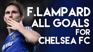 Chelsea Legend ❤ Frank Lampard all goals for Chelsea FC - The Blues TV