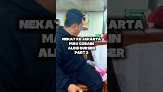 Jauh jauh dari Palembang untuk makan Aldis burger part 2
