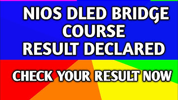 NIOS DLED BRIDGE COURSE RESULT  DECLARED CHECK YOUR RESULT NOW