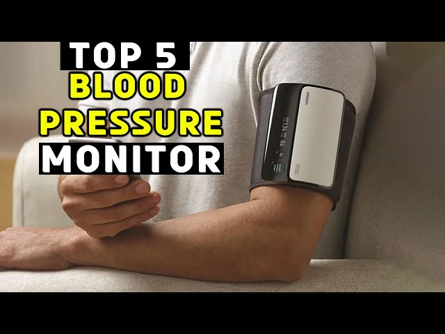 5 Best Blood Pressure Monitors 2023 