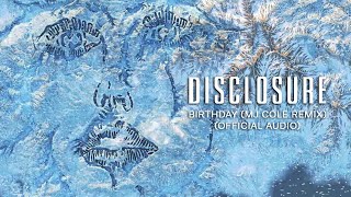 Disclosure, Kehlani, Syd - Birthday (MJ Cole Remix) (Official Audio)