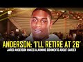 😱 Jared Anderson: &#39; I will RETIRE at 26&#39; 😱