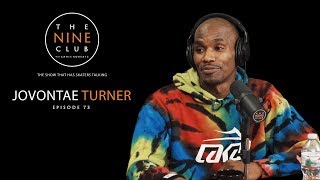 Jovontae Turner | The Nine Club With Chris Roberts - Episode 73