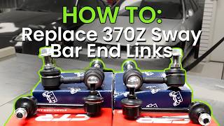 How To Replace 370Z Sway Bar End Links