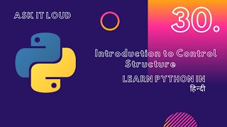 Basic Python Lecture 30 - Control Structure Introduction Python Decision making and Loops