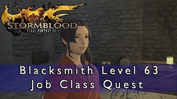 Final Fantasy 14 Stormblood - Blacksmith Level 63 Job Quest