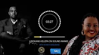 Bokang Kelepa on Sound Awake with Khanyi Magubane part 1