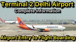 Terminal 2 Delhi Airport Entry Gate to Flight Boarding Complete Information