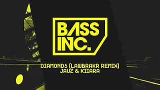 Jauz & Kiiara - Diamonds (LAWBRAKR Remix)