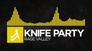 [Electro] - Knife Party - Rage Valley [Rage Valley EP]