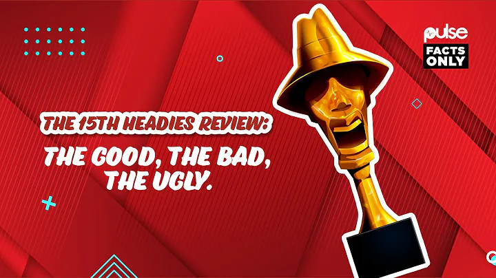 The 15th Headies Review: The good, the bad, the ugly [PART 1] | Pulse Facts Only