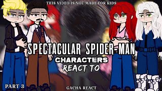 Spectacular Spider-Man Characters React To Peter Parker / Spider-Man || Superior Spider-Man || Gacha