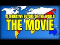 Alternative future of the world  the movie