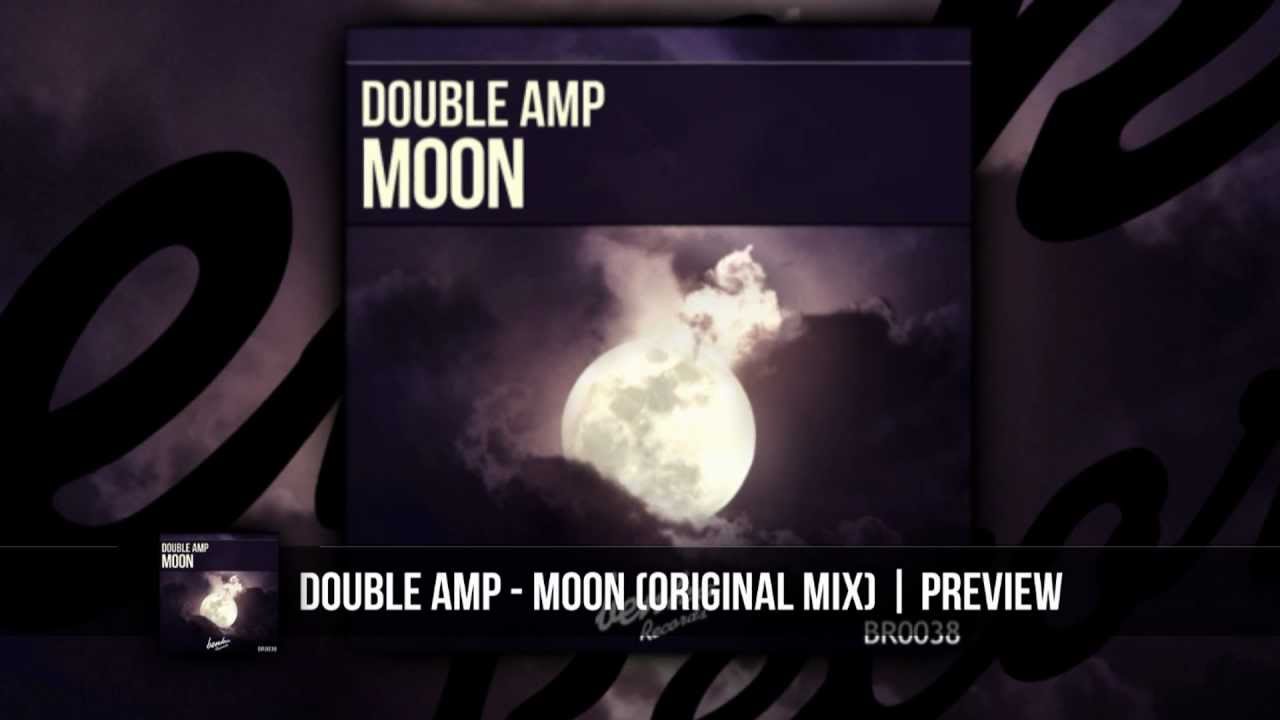 Watch Double Amp - Moon (Original Mix) on YouTube Watch Double Amp - Moon (Original Mix) on YouTube