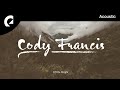 Cody Francis - We're Gonna Be Okay