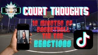 Court Thoughts - 10 Minutes of Basketball Tik Tok REACTIONS