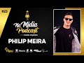 23  na mdia podcast com philip meira