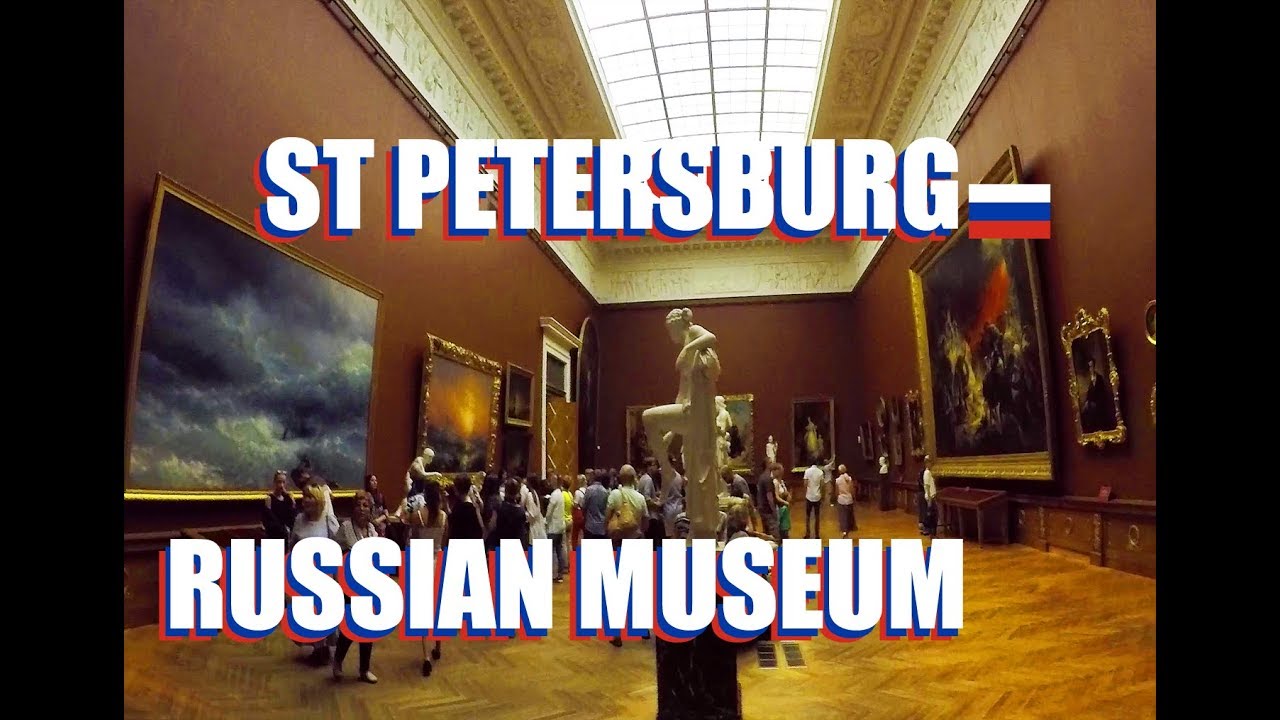 The Russian Museum Saint Petersburg Russia: Tour The Ivan