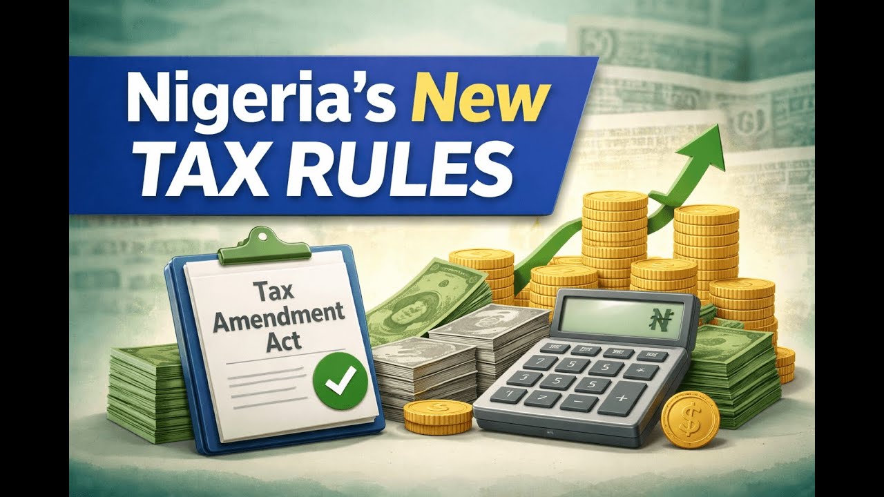 Nigeria’s New Tax Laws Explained: What the Tax Amendment Act 2025 Means for You
