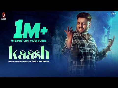 Kaash Official Video Sab E Kandola U Soundz Records Latest Punjabi Songs 2021