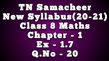 Samacheer new syllabus 20-21 class 8th maths chapter -1 Ex-1.7  Q.No -20 (Challenging problem)