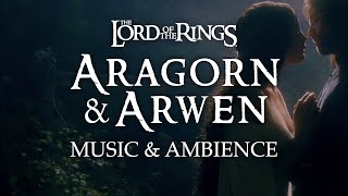 Lord of the Rings | Aragorn and Arwen Inspired Music \u0026 Ambience, Romantic Scene in 4K