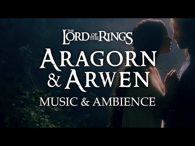 Lord of the Rings | Aragorn and Arwen Inspired Music & Ambience, Romantic Scene in 4K class=