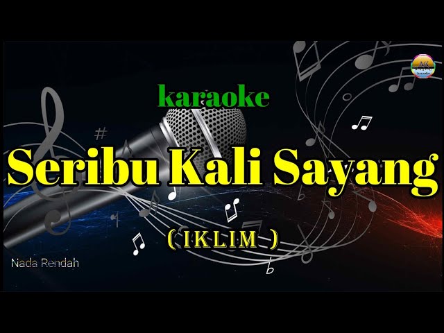 Seribu Kali sayang_Iklim_Karaoke Version_Nada Rendah class=
