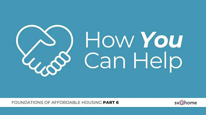 How You Can Help: Part 6 of Foundations of Affordable Housing