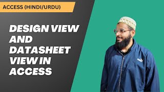 How to use Design view and datasheet view | ACCESS Tutorial(Hindi/Urdu)