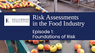Risk Assessment in the Food Industry - Episode #1: Foundations of Risk
