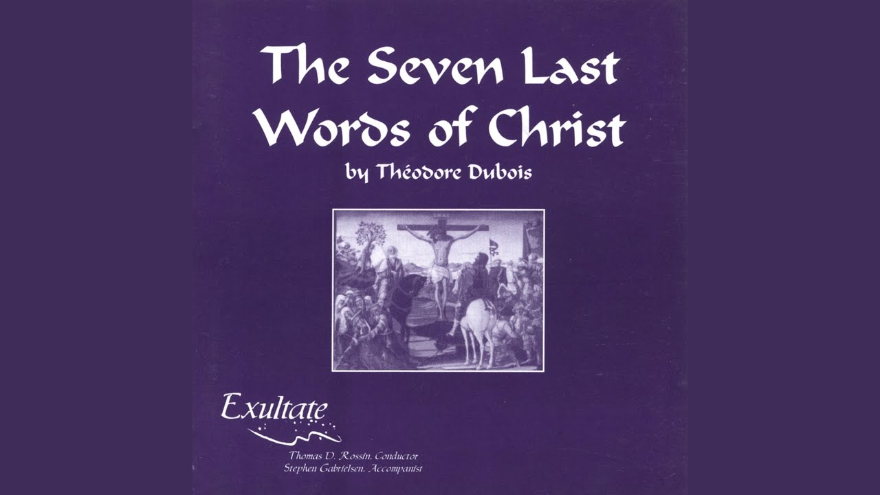 Seven Last Words - Seventh Word - Theodore Dubois adlı videoyu YouTube'da izle Seven Last Words - Seventh Word - Theodore Dubois adlı videoyu YouTube'da izle