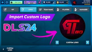 How to Import Custom Logo in DLS 24 - Dream League Soccer 2024