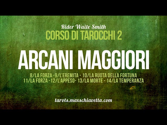 corso Tarocchi (parte 3) GLI ARCANI MAGGIORI