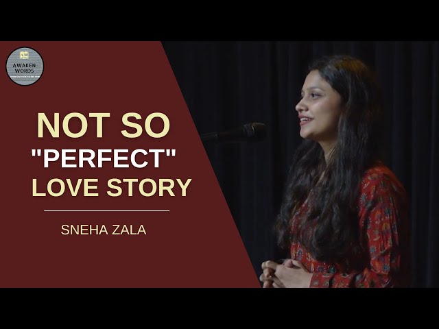 Not So Perfect Love Story | Sneha Zala l Awaken Words class=