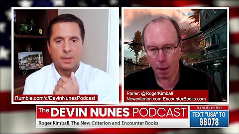 Roger Kimball The New Criterion and Encounter Books | Part - 2 | The Devin Nunes Podcast | #podcast