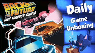 Back to the Future: Dice Through Time - Daily Game Unboxing