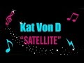 Kat Von D music - Satellite (music video)