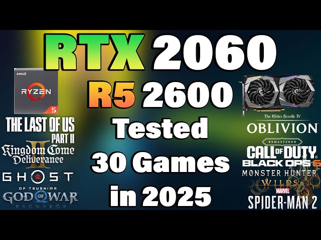 Ryzen 5 2600 + RTX 2060 - Tested 30 Games in 2025 - YouTube