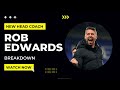 Breakdown - New Watford FC Head Coach Rob Edwards